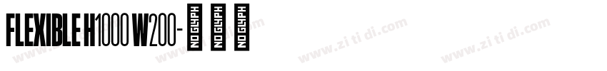 Flexible H1000 W200字体转换 Flexible H1000 W200字体转换